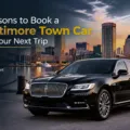 5 Reasons to Book a Baltimore Town Car for Your Next Trip